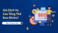 Báo giá dịch vụ SEO tổng thể 2025: Chi phí & Giá trị thực nhận