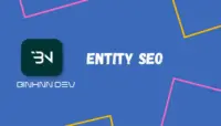 Entity là gì? Tầm quan trọng của Entity trong SEO 2025