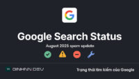 Google Ra Mắt Bản Cập Nhật Spam Tháng 8 2025: Điều Gì Đang Chờ Đợi Chúng Ta?